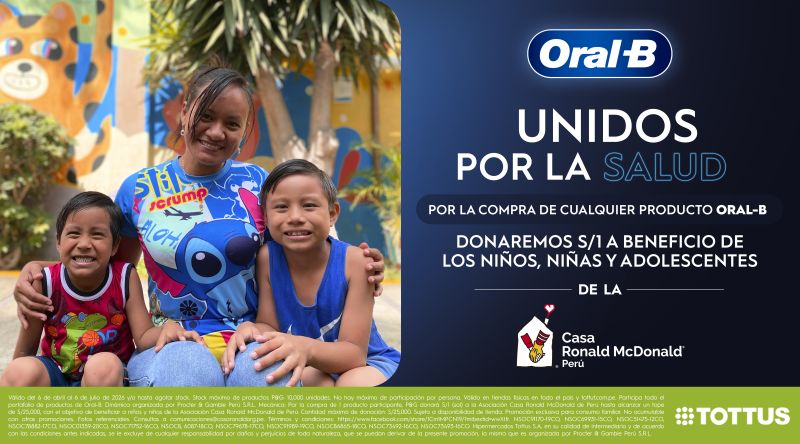 Unidos por la Salud: La campaña de Oral-B, Tottus y Casa Ronald que garantizará alojamiento a más de 800 niños, niñas y adolescentes